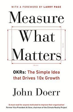 Measure What Matters Book Summary