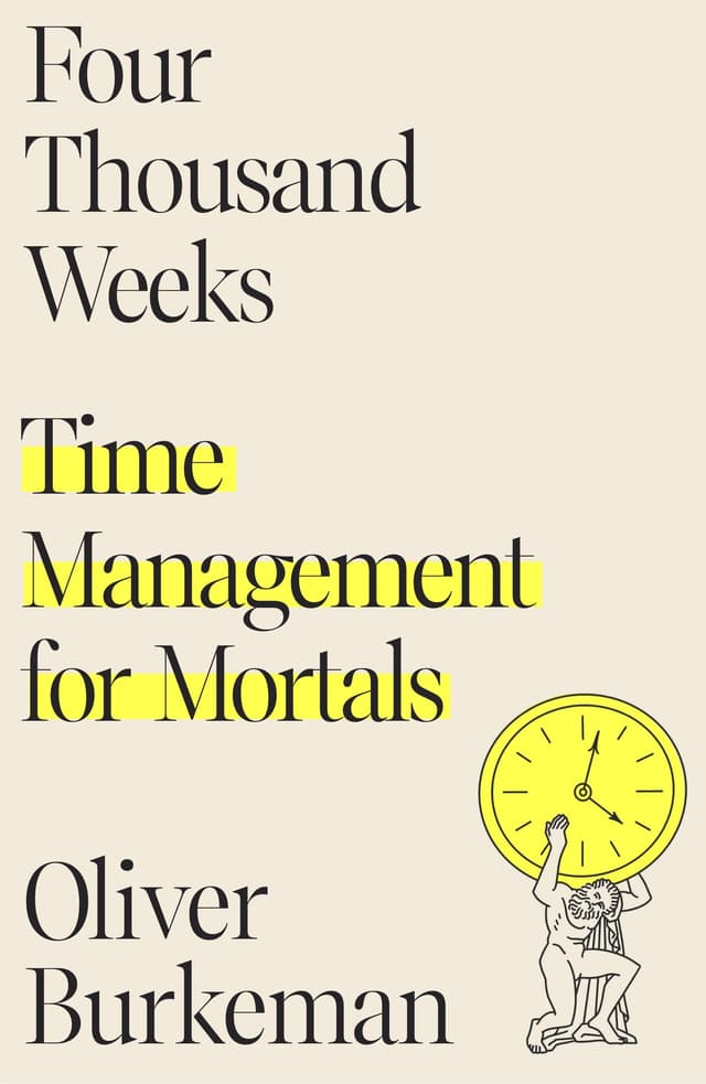 Four Thousand Weeks Book Summary